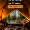Un bivouac en pleine nature, montrant une tente dans un paysage pittoresque en France, symbolisant le respect de la réglementation.