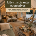 Intérieur de tente de camping joliment décoré avec des accessoires confortables.