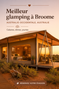 Hébergement de glamping à Broome avec vue sur la nature australienne