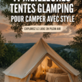 Une tente de glamping élégante installée dans un cadre naturel, offrant confort et style.