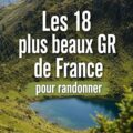 Une randonnée sur un des plus beaux GR de France dans un paysage naturel